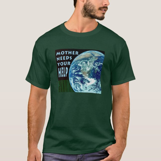 Mother Needs Your Help T-shirt (Front)
