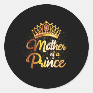 Mother Of A Prince Shirt Women Son Mother Matching Classic Round Sticker