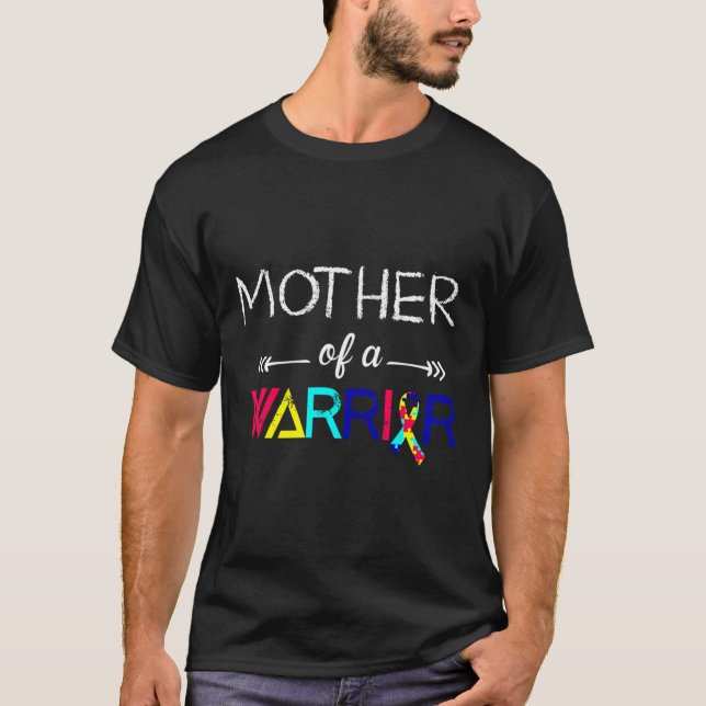 Mother Of A Warrior Autism Awareness T-Shirt (Front)