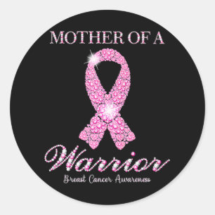 Mother Of A Warrior Breast Cancer Awareness Pink Classic Round Sticker