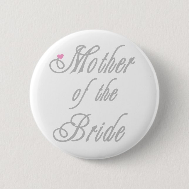 Mother of Bride Classy  Greys 2 Inch Round Button (Front)