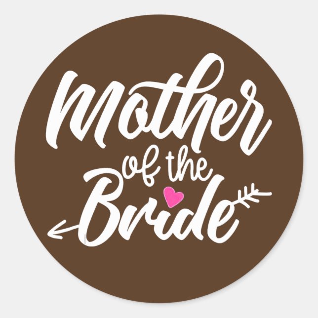Mother Of Bride Wedding Bachelorette Bridal Classic Round Sticker (Front)
