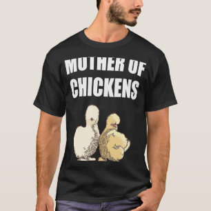 Mother of Chicken Huhn Silkie Seidenhühner Seidenh T-Shirt