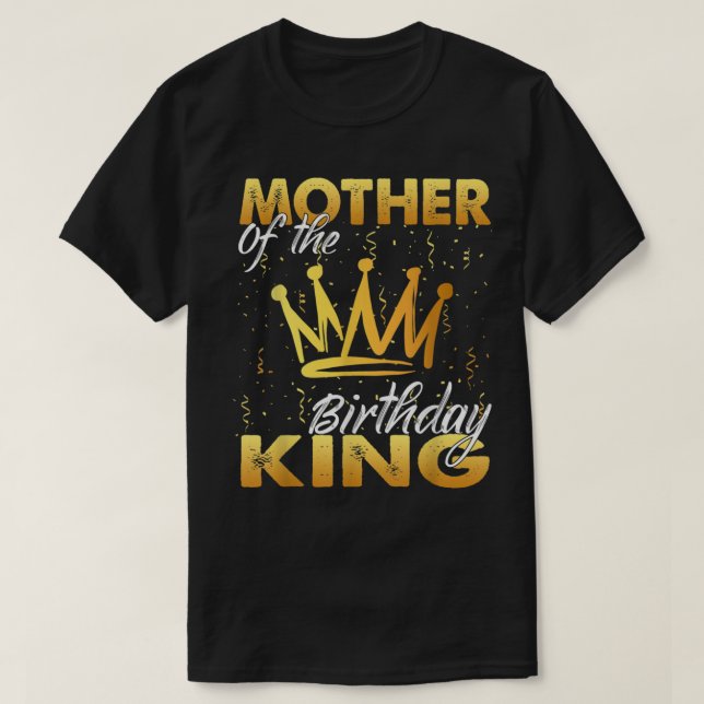 Mother of the Birthday King Men Crown Birthday Roy T-Shirt (Design Front)