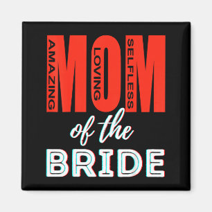 Mother of The Bride Amazing Funny Mom Wedding Fun Magnet