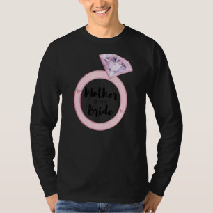 Mother Of The Bride  Bachelorette Party Wedding Te T-Shirt