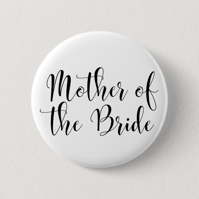 Mother of the Bride Black Script Typography (30) 2 Inch Round Button (Front)
