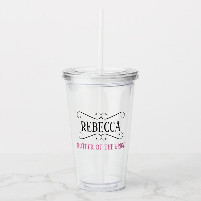 MOTHER OF THE BRIDE BRIDAL PARTY ACRYLIC TUMBLER (Front)