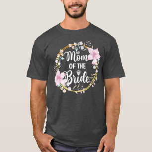 Mother Of The Bride Bridal Shower Bride's Mom T-Shirt