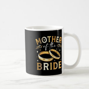 Mother Of The Bride Bride’s Mother Wedding And Eng Coffee Mug