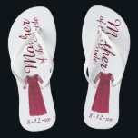 Mother of the Bride Dress Wedding Bridal Party Flip Flops<br><div class="desc">Flip flops feature an original marker illustration of a pretty burgundy mother-of-the-bride dress, with MOTHER OF THE BRIDE in a fun font. Great little gift for your wedding party! Simply personalize with the date of your event. Coordinating designs available for other bridal party members. Designer is available to create and...</div>