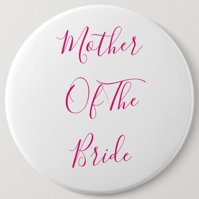 Mother Of The Bride Elegant Gift Pink Cute 6 Inch Round Button (Front)