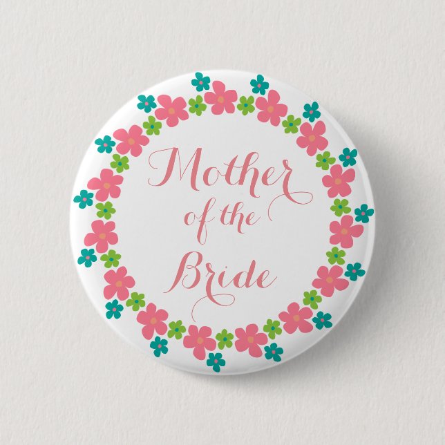 Mother of the Bride Floral Calligraphy Wedding 2 Inch Round Button (Front)