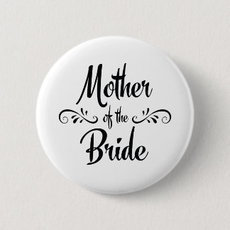 Mother of the Bride Funny Rehearsal Dinner 2 Inch Round Button