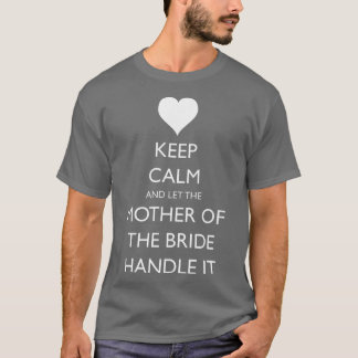Mother of the Bride Funny Wedding  T-Shirt