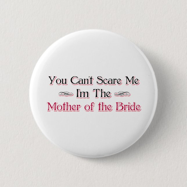 Mother of the Bride Humour 2 Inch Round Button (Front)