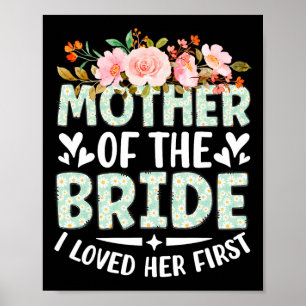 Mother Of The Bride I Loved Her First Bride And Gr Poster