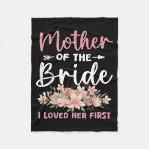 Mother Of The Bride Loved First Bride And Groom Fleece Blanket