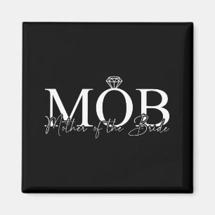 Mother Of The Bride Mob Wedding Mom Mama Cute Brid Magnet