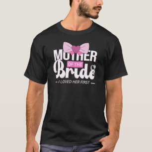 Mother of the bride mom  for wedding or bachelor p T-Shirt