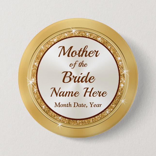 Mother of the Bride Pin, PERSONALIZED, Gold Theme 3 Inch Round Button (Front)