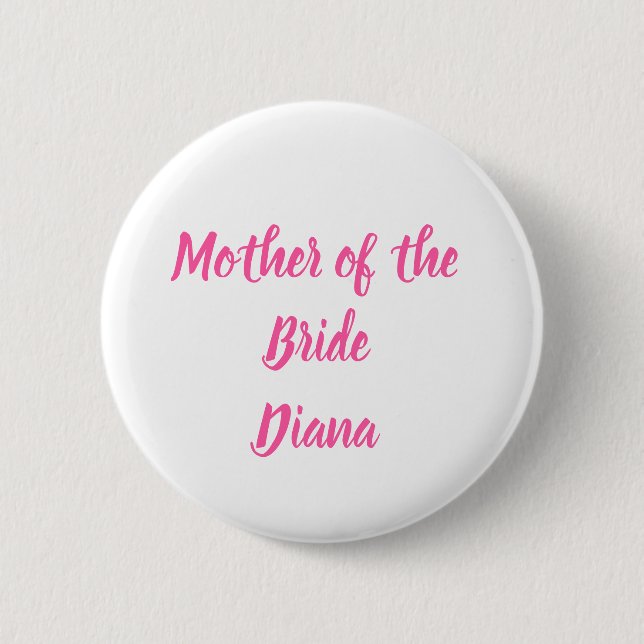 Mother of the Bride Pink Custom Name Gifts Wedding 2 Inch Round Button (Front)