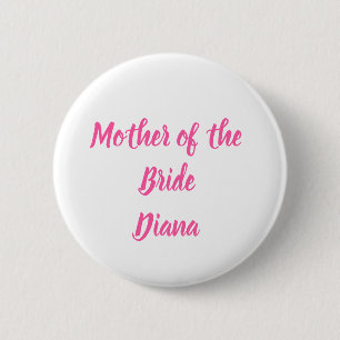 Mother of the Bride Pink Custom Name Gifts Wedding 2 Inch Round Button