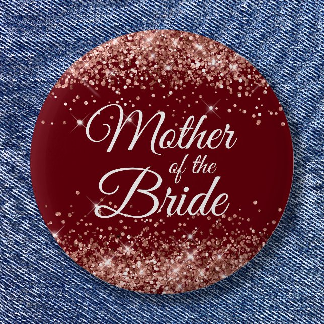 Mother of the Bride Rose Gold Glitter Burgundy 2 Inch Round Button (Mother of the Bride Rose Gold Glitter Burgundy Button)