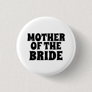 MOTHER OF THE BRIDE round  buttons