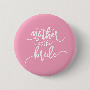 Mother of the Bride Wedding Calligraphy Pin Button