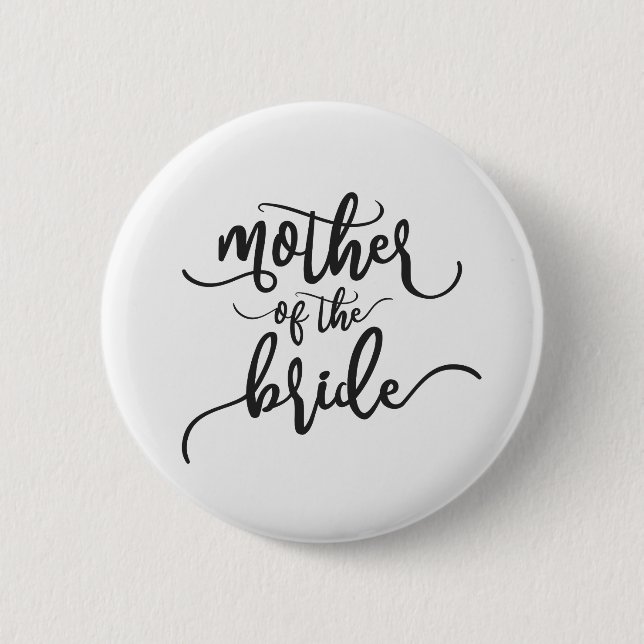 Mother of the Bride Wedding Calligraphy Pin Button (Front)