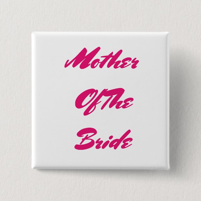 Mother Of The Bride Wedding Gift Pink Modern 2 Inch Square Button (Front)