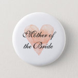 Mother of the bride wedding pin button badge<br><div class="desc">Mother of the bride wedding pin button badge. Elegant script calligraphy typography with coral pink watercolor heart. Personalizable template for bride and brides entourage. Make one for bridesmaids, maid of honour, motherofthebride, matron of honour, flower girl, mother of the groom etc. Cute accessory for bridal shower, wedding day, bachelorette, girls...</div>