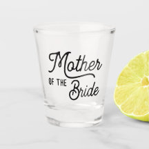 Mother of the Bride Wedding Shot Glass