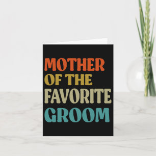Mother Of The Favourite Groom Wedding Mom Funny Gr Card