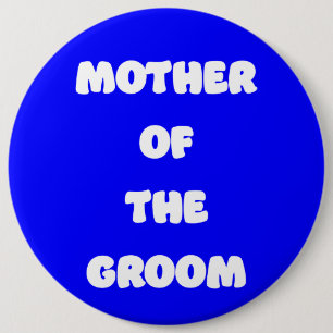 Mother of the Groom 6 Inch Round Button