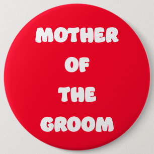 Mother of the Groom 6 Inch Round Button