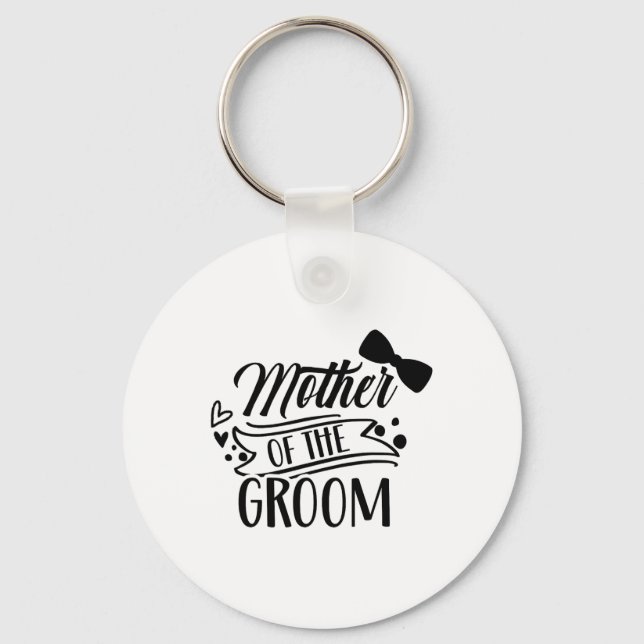 Mother Of The Groom Bachelor Wedding Party Sayings Keychain (Front)