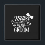 Mother Of The Groom Bachelor Wedding Party Sayings Magnet<br><div class="desc">Mother Of The Groom Bachelor Wedding Party Sayings Mom Mommy 3</div>