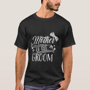 Mother Of The Groom Bachelor Wedding Party Sayings T-Shirt
