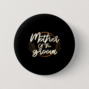Mother Of The Groom Bachelorette Wedding Party Bri 2 Inch Round Button