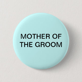 MOTHER OF THE GROOM BUTTON/PIN 2 INCH ROUND BUTTON