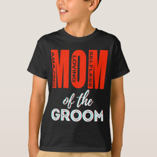 Mother of The Groom Funny Mom Wedding Shower Fun T-Shirt