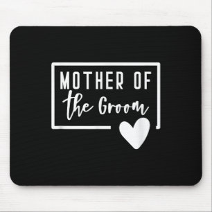 Mother Of The Groom Heart Mom Wedding Bachelorette Mouse Pad