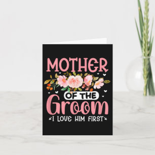 Mother Of The Groom I Loved Him First Funny Groom Card