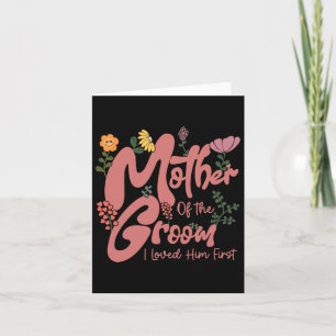 Mother Of The Groom I Loved Him First Mothers Day  Card