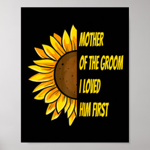 Mother Of The Groom I Loved Him First Mother's Day Poster