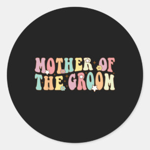 Mother Of The Groom Mom Groovy Bachelor Party Wedd Classic Round Sticker