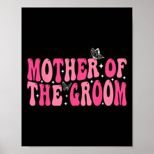 Mother Of The Groom Mom Groovy Wedding Bachelor Pa Poster