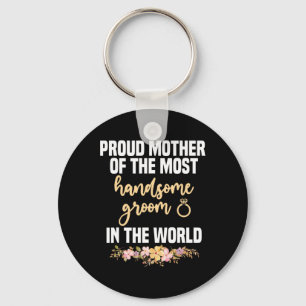 Mother Of The Groom Most Handsome Mother's Day Wed Keychain